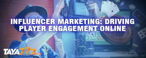 Influencer Marketing: Driving Player Engagement Online